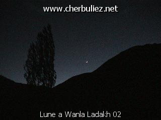 légende: Lune a Wanla Ladakh 02
qualityCode=raw
sizeCode=half

Données de l'image originale:
Taille originale: 172899 bytes
Temps d'exposition: 1/50 s
Diaph: f/180/100
Heure de prise de vue: 2002:06:13 20:10:51
Flash: non
Focale: 42/10 mm
